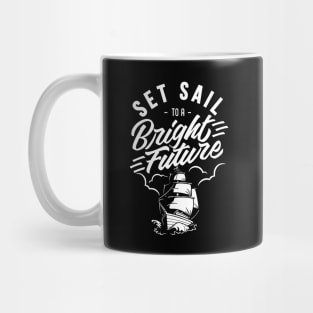 Set Sail to a Bright Future Mug